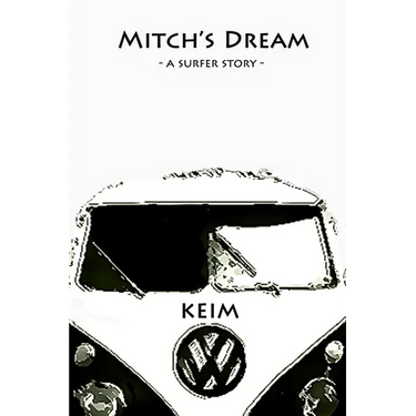 Mitch's Dream: a surfer story