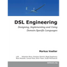 DSL Engineering: Designing, Implementing and Using Domain-Specific Languages
