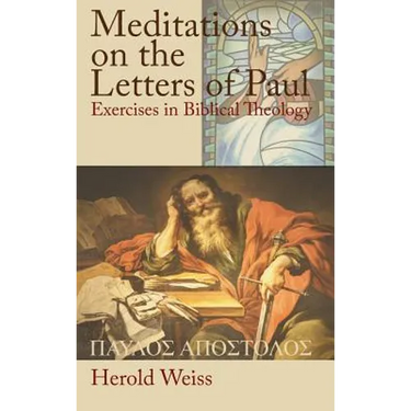 Meditations on the Letters of Paul: Exercises in Biblical Theology