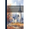 Gospel Sonnets: Or, Spiritual Songs