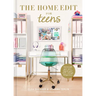 The Home Edit for Teens: How to Edit Your Space, Express Your Style, and Get Things Done!
