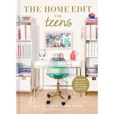The Home Edit for Teens: How to Edit Your Space, Express Your Style, and Get Things Done!