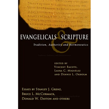 Evangelicals & Scripture: Tradition, Authority and Hermeneutics