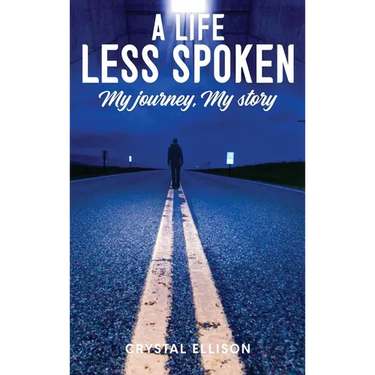 A Life Less Spoken: My Journey, My Story
