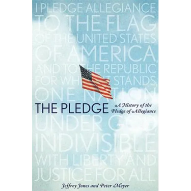 The Pledge: A History of the Pledge of Allegiance