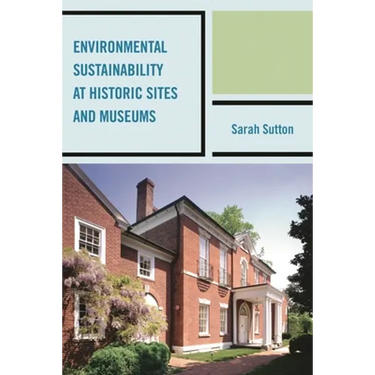 Environmental Sustainability at Historic Sites and Museums