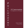 Philosophy: A Conversation for Beginners of All Ages