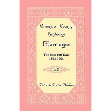 Greenup County, Kentucky Marriages, The First 100 Years, 1803-1903, L-Z