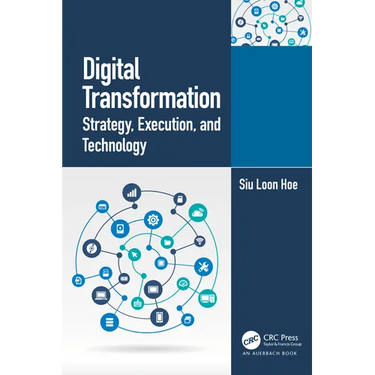 Digital Transformation: Strategy, Execution and Technology