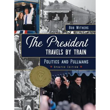 The President Travels by Train: Politics and Pullmans