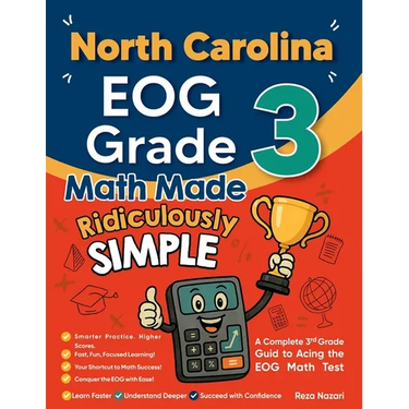 North Carolina EOG Grade 3 Math Made Ridiculously Simple: A Comprehensive 3rd Grade Guide to Acing EOG Math Test