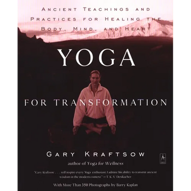 Yoga for Transformation: Ancient Teachings and Practices for Healing the Body, Mind, and Heart