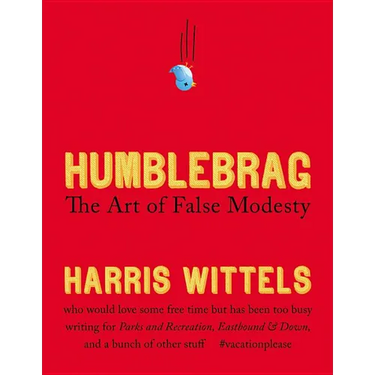 Humblebrag: The Art of False Modesty