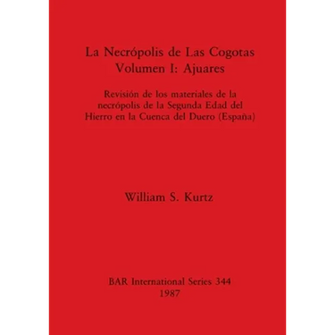 La Necrópolis de Las Cogotas. Volumen I - Ajuares: Revisión de los materiales de la necrópolis de la Segunda Edad del Hierro en la Cuenca del Duero (E