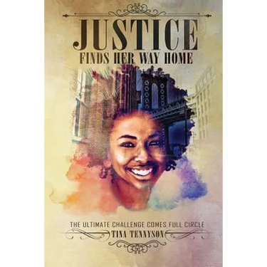 Justice Finds Her Way Home: The Ultimate Challenge Comes Full Circle