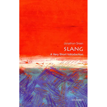 Slang: A Very Short Introduction