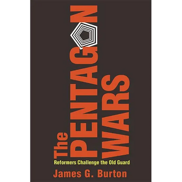 The Pentagon Wars: Reformers Challenge the Old Guard