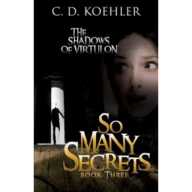 So Many Secrets: The Shadows of Virtulon Book Three