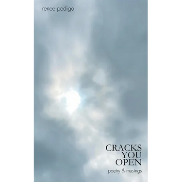 Cracks You Open: poetry & musings
