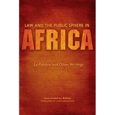 Law and the Public Sphere in Africa: La Palabre and Other Writings