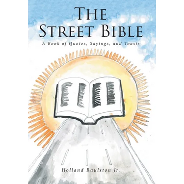 The Street Bible: A Book of Quotes, Sayings, and Toasts