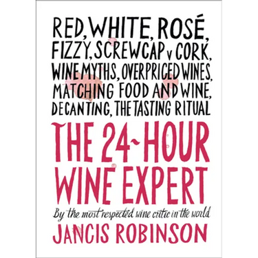 The 24-Hour Wine Expert: A Guide to the Many Kinds and Flavors of Wine