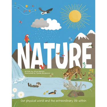 Nature: Our Physical World and the Extraordinary Life Within