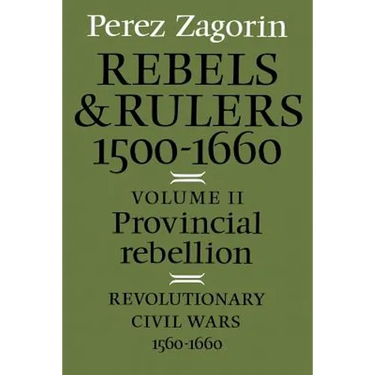 Provincial Rebellion: Revolutionary Civil Wars, 1560-1660