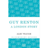 Guy Renton: A London Story