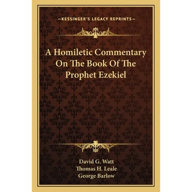 A Homiletic Commentary On The Book Of The Prophet Ezekiel