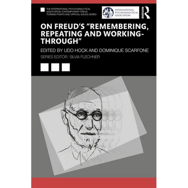 On Freud's "Remembering, Repeating and Working-Through"