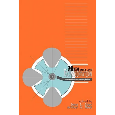 Memory And Representation: Constructed Truths & Competing Realities