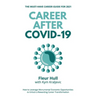 Career after COVID-19: How to leverage the opportunities from the pandemic to unlock a rewarding career transformation in 2021 and beyond