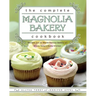 The Complete Magnolia Bakery Cookbook: Recipes from the World-Famous Bakery and Allysa Torey's Home Kitchen