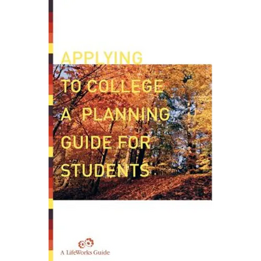 Applying to College: A Planning Guide for Students
