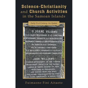 Science-Christianity and Church Activities in the Samoan Islands: Early 21.st Century: An Update