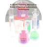 A Skills Training Manual in Basic Chemical Laboratory Techniques