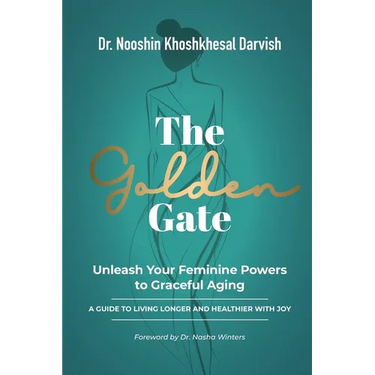 The Golden Gate. Unleash Your Feminine Powers to Graceful Aging.: A Guide to Living Longer and Healthier with Joy