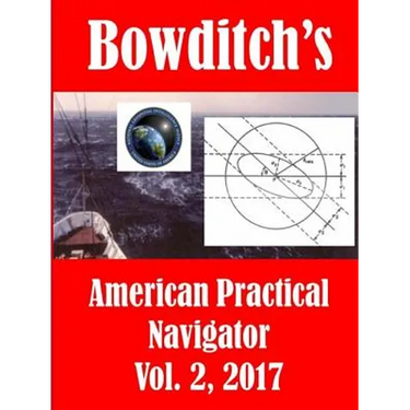Bowditch's, Vol. 2, (2017): American Practical Navigator: Epitome of Navigation