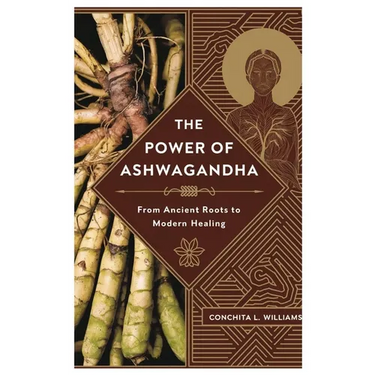 The Power of Ashwagandha: From Ancient Roots to Modern Healing
