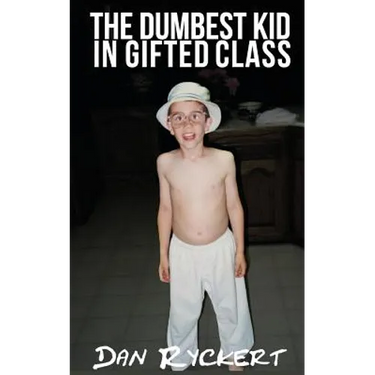 The Dumbest Kid in Gifted Class