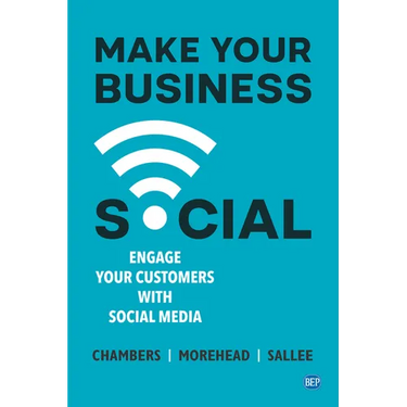 Make Your Business Social: Engage Your Customers With Social Media