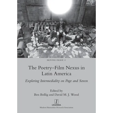 The Poetry-Film Nexus in Latin America: Exploring Intermediality on Page and Screen