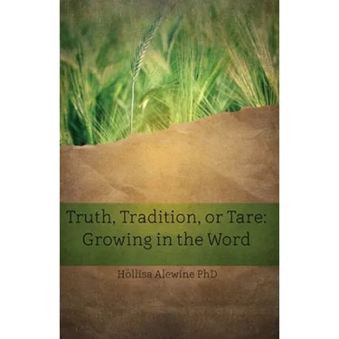 Truth, Tradition, or Tare: Growing in the Word