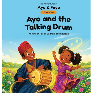 Ayo and the Talking Drum: An African Tale of Courage and Kindness