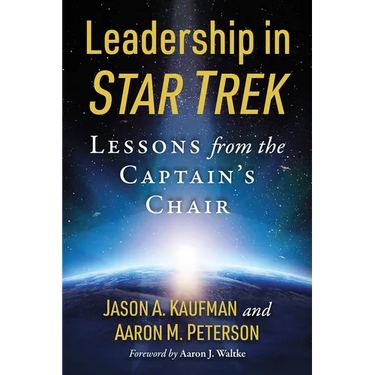 Leadership in Star Trek: Lessons from the Captain's Chair