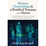 Human Flourishing in a World of Trauma and Stress: How Understanding Our Brains Shapes Our Theological Anthropology