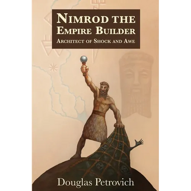 Nimrod the Empire Builder: Architect of Shock and Awe