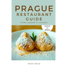 Prague Restaurant Guide: From Goulash to Gourmet