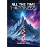 All the Time Happiness